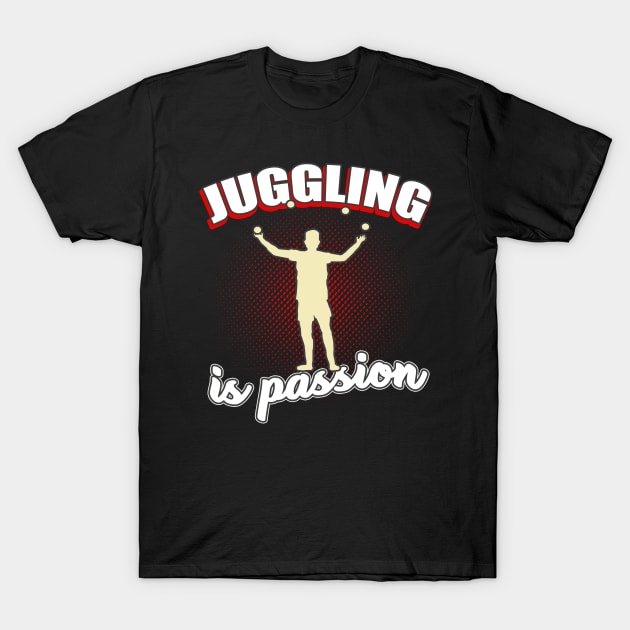 Juggling Passion Juggler T-Shirt by Foxxy Merch